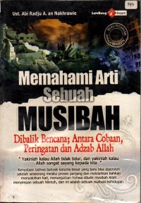 Memahami arti sebuah musibah : dibalik bencana antara cobaan,  peringatan,  dan azab Allah