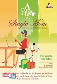 A cup of tea for single mom : kisah-kisah insfiratif penghangat hati