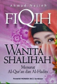 Fiqih wanita shalihah : menurut al-quran dan hadits