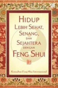 Hidup lebih sehat, senang, dan sejahtera dengan feng shui