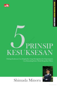 5 Prinsip kesuksesan : psikologi kesuksesan, cara menghasilkan uang, meningkatkan jiwa kepemimpinan, cara memandang dunia, teknik memperkuat tulisan