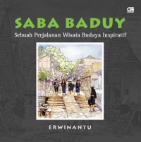 Saba baduy : sebuah perjalanan wisata budaya inspiratif