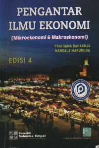 Pengantar ilmu ekonomi (mikroekonomi & makroekonomi) edisi 4