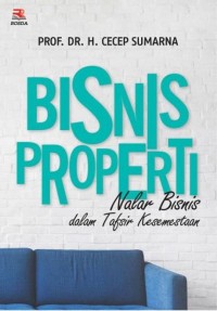 Bisnis properti : nalar bisnis dalam tafsir kesemestaan