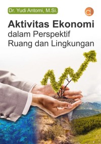 Aktivitas ekonomi dalam perspektif ruang dan lingkungan