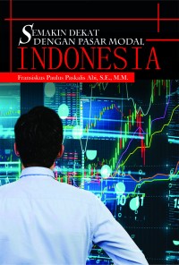 Semakin dekat dengan pasar modal Indonesia