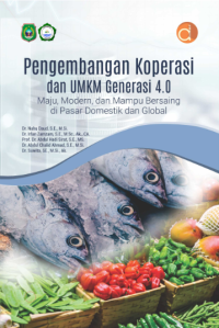 Pengembangan koperasi dan UMKM generasi 4.0 : maju, modern, dan mampu bersaing di pasar domestik dan global