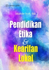 Pendidikan etika & kearifan lokal