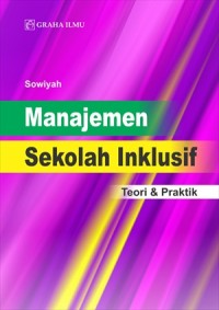 Manajemen sekolah inklusif : teori & praktik