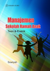 Manajemen sekolah ramah anak : teori & praktik