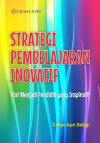 Strategi pembelajaran inovatif : kiat menjadi pendidik yang inspiratif