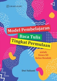 Model pembelajaran baca tulis tingkat permulaan untuk siswa SD kelas rendah