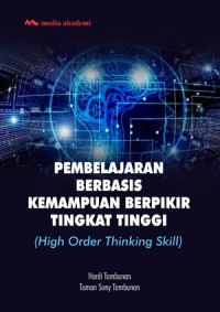 Pembelajaran berbasis kemampuan berpikir tingkat tinggi (high order thinking skill)