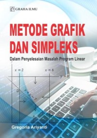 Metode grafik dan simpleks : dalam penyelesaian masalah program linear