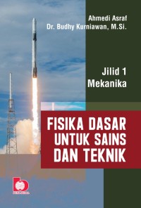 Fisika dasar untuk sains dan teknik jilid 1 : mekanika