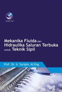 Mekanika fluida dan hidraulika saluran terbaku untuk teknik sipil