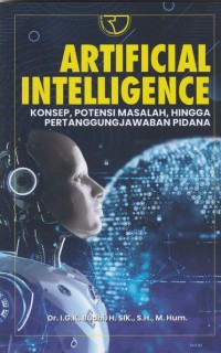 Artificial intelligence : konsep,potensi masalah hingga pertanggungjawaban pidana