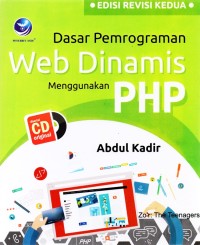 Dasar pemrograman web dinamis menggunakan php : edisi revisi kedua