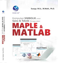 Komputasi simbolik sains dan teknik menggunakan maple dan matlab