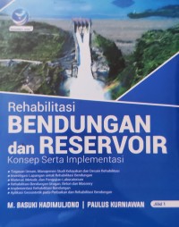 Rehabilitasi bendungan dan reservoir jilid 1