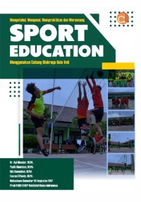 Mengetahui, mengenal, mempraktikkan, dan merancang sport education menggunakan cabang olahraga bola voli