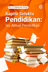 Kapita selekta pendidikan : isu aktual pendidikan