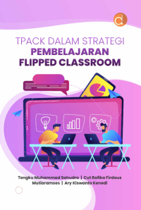 Tpack dalam strategi pembelajaran flipped classroom