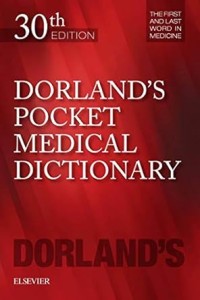 Dorland's pocket medical dictionary 30 th edition