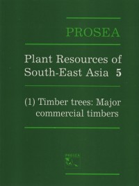 Plant resources of south-east asia 5 : (1) timber trees : major commercial timbers