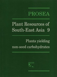 Plant resources of south-east asia 9 : plants yielding non-seed carbohydrates