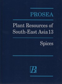 Plant resources of south-east asia 13 : Spices