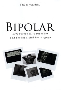 Bipolar : seri personality disorder dan berbagai hal tentangnya