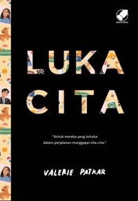 Lukacita : untuk mereka yang terluka dalam perjalanan menggapai cita-cita