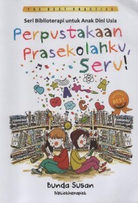 Seri biblioterapi untuk anak usia dini : perpustakaan prasekolahku, seru!