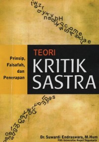 Teori kritik sastra : prinsip, falsafah, dan penerapan