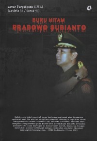 Buku hitam Prabowo Subianto : sejarah kelam reformasi 1998