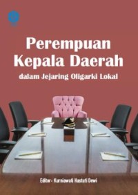 Perempuan kepala daerah dalam jejaring oligarki lokal