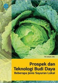 Prosfek dan teknologi budi daya beberapa jenis sayuran lokal