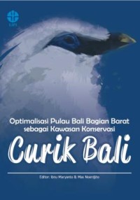 Optimalisasi pulau bali bagian barat sebagai kawasan konservasi : curik bali