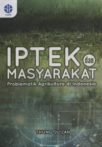 Iptek dan masyarakat : problematika agrikultura di Indonesia