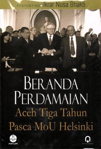 Beranda perdamaian : Aceh tiga tahun pasca MoU Hesinki