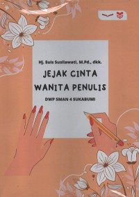 Jejak cinta wanita penulis DWP SMAN 4 Sukabumi