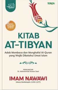 Kitab at -tibyan : adab membaca dan menghafal al-quran yang wajib diketahui umat islam = at-tibyan fi adab hamalah al-quran