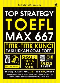 Top strategy toefl max 667 : titik-titik kunci taklukkan soal toefl