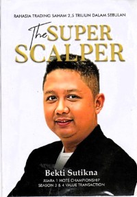 The super scalper : rahasia trading saham 2,5 triliun dalam sebulan