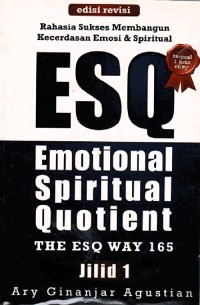 Rahasia sukses membangun kecerdasan emosi & spritual : emotional spiritual quatient the esq way 165 jilid 1