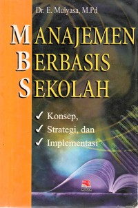 Manajemen berbasis sekolah : konsep, strategi, dan impementasi