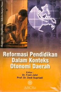 Refomasi pendidikan dalam konteks otonomi daerah