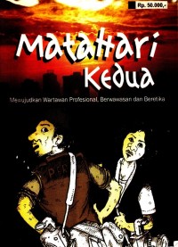 Matahari ke dua : mewujudkan profesional, berwawasan dan beretika