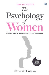 The psycology of woman : karena wanita ingin mengerti dan dimengerti = kadin psikolojisi